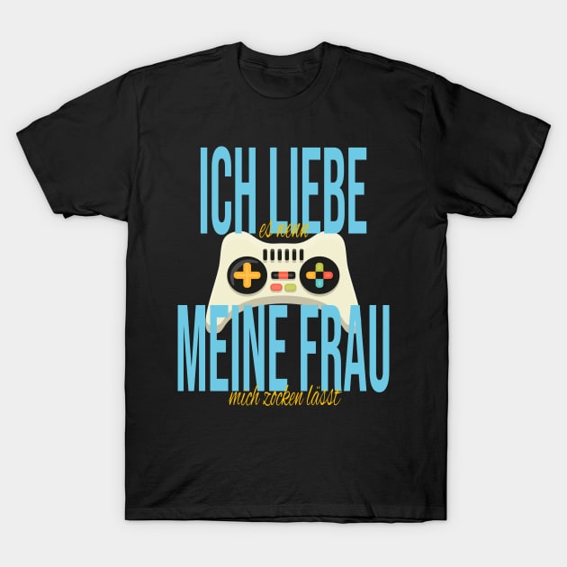 Ich Liebe Es Wenn Meine Frau Mich Zocken Lässt - Gamer T-Shirt by JTYDesigns